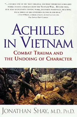 Achilles w Wietnamie: Trauma bojowa i niszczenie charakteru - Achilles in Vietnam: Combat Trauma and the Undoing of Character