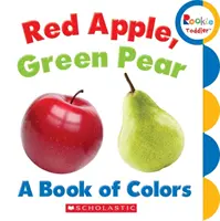 Czerwone jabłko, zielona gruszka: Księga kolorów (Rookie Toddler) - Red Apple, Green Pear: A Book of Colors (Rookie Toddler)