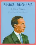 Marcel Duchamp - Życie w obrazach - Marcel Duchamp - A Life in Pictures