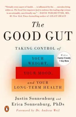 The Good Gut: Przejęcie kontroli nad swoją wagą, nastrojem i długoterminowym zdrowiem - The Good Gut: Taking Control of Your Weight, Your Mood, and Your Long-Term Health