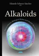 Alkaloidy - biosynteza, role biologiczne i korzyści zdrowotne - Alkaloids - Biosynthesis, Biological Roles & Health Benefits