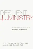 Odporna służba: Co pastorzy powiedzieli nam o przetrwaniu i przetrwaniu - Resilient Ministry: What Pastors Told Us about Surviving and Thriving