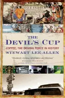 Diabelska filiżanka - Kawa, siła napędowa historii - Devil's Cup - Coffee, the Driving Force in History