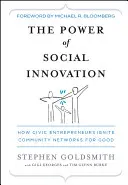 Siła innowacji społecznych: Jak przedsiębiorcy obywatelscy zapoczątkowują sieci społecznościowe na rzecz dobra - The Power of Social Innovation: How Civic Entrepreneurs Ignite Community Networks for Good