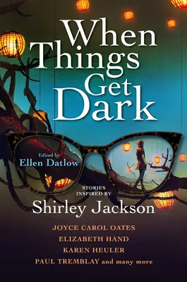 Kiedy robi się ciemno: historie inspirowane Shirley Jackson - When Things Get Dark: Stories Inspired by Shirley Jackson