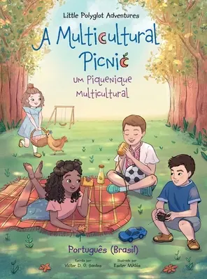 Wielokulturowy piknik / Um Piquenique Multicultural - Wydanie portugalskie (Brazylia): Książka obrazkowa dla dzieci - A Multicultural Picnic / Um Piquenique Multicultural - Portuguese (Brazil) Edition: Children's Picture Book