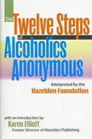 Dwanaście Kroków Anonimowych Alkoholików, 1: Interpretacja Fundacji Hazelden - The Twelve Steps of Alcoholics Anonymous, 1: Interpreted by the Hazelden Foundation