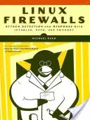 Zapory sieciowe w systemie Linux: Wykrywanie ataków i reagowanie na nie - Linux Firewalls: Attack Detection and Response