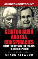 Spiski Clintona, Busha i CIA: Od chłopców na torach do Jeffreya Epsteina - Clinton Bush and CIA Conspiracies: From The Boys on the Tracks to Jeffrey Epstein