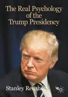 Prawdziwa psychologia prezydentury Trumpa - The Real Psychology of the Trump Presidency