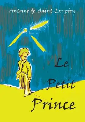 Le Petit Prince: Wydanie francuskojęzyczne - Le Petit Prince: French Language Edition