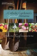 Duchowy almanach katolickiego ogrodnika - A Catholic Gardener's Spiritual Almanac