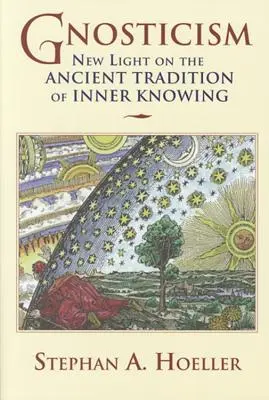 Gnostycyzm: Nowe światło na starożytną tradycję wewnętrznego poznania - Gnosticism: New Light on the Ancient Tradition of Inner Knowing