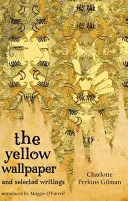 Żółta tapeta i wybrane pisma - The Yellow Wallpaper and Selected Writings