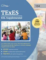 Przewodnik TExES ESL Supplemental 154 2019-2020: Przygotowanie do egzaminu i praktyczne pytania testowe do dodatkowego egzaminu z języka angielskiego jako drugiego języka 154 - TExES ESL Supplemental 154 Study Guide 2019-2020: Test Prep and Practice Test Questions for the English as a Second Language Supplemental 154 Exam