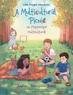 A Multicultural Picnic / Um Piquenique Multicultural - dwujęzyczne wydanie angielskie i portugalskie (Brazylia): Książka obrazkowa dla dzieci - A Multicultural Picnic / Um Piquenique Multicultural - Bilingual English and Portuguese (Brazil) Edition: Children's Picture Book