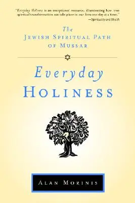 Codzienna świętość: Żydowska duchowa ścieżka Mussar - Everyday Holiness: The Jewish Spiritual Path of Mussar