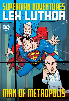 Przygody Supermana: Lex Luthor, Człowiek z Metropolis - Superman Adventures: Lex Luthor, Man of Metropolis