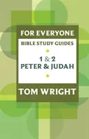 Przewodnik do studiowania Biblii dla każdego: 1 i 2 Piotra i Judy - For Everyone Bible Study Guide: 1 And 2 Peter And Judah