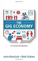 The Gig Economy: Krytyczne wprowadzenie - The Gig Economy: A Critical Introduction