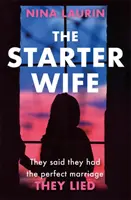 Starter Wife - najmroczniejszy thriller psychologiczny, jaki przeczytasz w tym roku - Starter Wife - The darkest psychological thriller you'll read this year