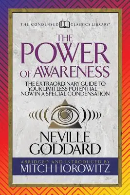 Potęga świadomości (skondensowana klasyka): Niezwykły przewodnik po nieograniczonym potencjale - teraz w specjalnej kondensacji - The Power of Awareness (Condensed Classics): The Extraordinary Guide to Your Limitless Potential-Now in a Special Condensation