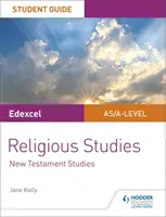 Pearson Edexcel Religious Studies A level/AS Student Guide: Studia nad Nowym Testamentem - Pearson Edexcel Religious Studies A level/AS Student Guide: New Testament Studies