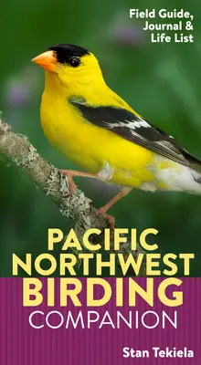 Pacific Northwest Birding Companion: Przewodnik terenowy i dziennik ptaków - Pacific Northwest Birding Companion: Field Guide & Birding Journal