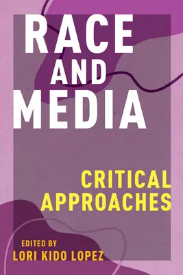 Rasa i media: Krytyczne podejścia - Race and Media: Critical Approaches