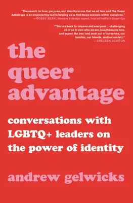 The Queer Advantage: Rozmowy z liderami LGBTQ+ na temat siły tożsamości - The Queer Advantage: Conversations with LGBTQ+ Leaders on the Power of Identity