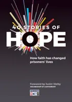 40 historii nadziei: jak wiara zmieniła życie więźniów - 40 Stories of Hope: How Faith Has Changed Prisoners' Lives