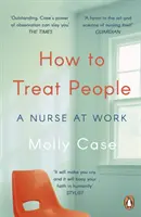 Jak traktować ludzi - pielęgniarka w pracy - How to Treat People - A Nurse at Work