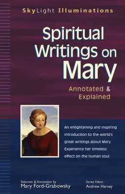 Duchowe pisma o Maryi: Opatrzone przypisami i wyjaśnione - Spiritual Writings on Mary: Annotated & Explained