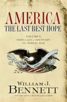 Ameryka: Ostatnia najlepsza nadzieja (tom I): Od epoki odkryć do świata ogarniętego wojną - America: The Last Best Hope (Volume I): From the Age of Discovery to a World at War