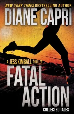 Fatalna akcja: Kolekcja thrillerów Jess Kimball - Fatal Action: Jess Kimball Thrillers Collection