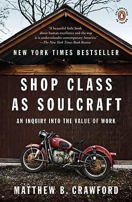 Shop Class as Soulcraft: Badanie wartości pracy - Shop Class as Soulcraft: An Inquiry Into the Value of Work