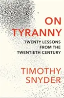 O tyranii - dwadzieścia lekcji z dwudziestego wieku - On Tyranny - Twenty Lessons from the Twentieth Century