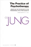 Dzieła zebrane C.G. Junga, tom 16: Praktyka psychoterapii - Collected Works of C.G. Jung, Volume 16: Practice of Psychotherapy