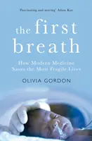 Pierwszy oddech: Jak współczesna medycyna ratuje najbardziej kruche życia - The First Breath: How Modern Medicine Saves the Most Fragile Lives