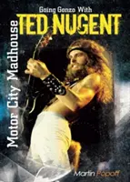 Motor City Madhouse: Gonzo z Tedem Nugentem - Motor City Madhouse: Going Gonzo with Ted Nugent