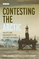Kontestacja Arktyki: polityka i wyobraźnia na okołobiegunowej północy - Contesting the Arctic: Politics and Imaginaries in the Circumpolar North