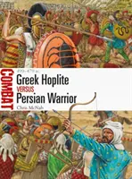 Grecki hoplita kontra perski wojownik: 499-479 p.n.e. - Greek Hoplite Vs Persian Warrior: 499-479 BC