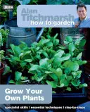 Jak uprawiać ogród: Uprawiaj własne rośliny - How to Garden: Grow Your Own Plants