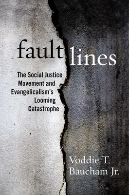 Fault Lines: Ruch sprawiedliwości społecznej i zbliżająca się katastrofa ewangelikalizmu - Fault Lines: The Social Justice Movement and Evangelicalism's Looming Catastrophe