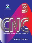 Podręcznik programowania CNC: Kompleksowy przewodnik po praktycznym programowaniu CNC [z płytą CDROM] - CNC Programming Handbook: A Comprehensive Guide to Practical CNC Programming [With CDROM]