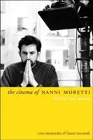 Kino Nanniego Morettiego: Sny i pamiętniki - The Cinema of Nanni Moretti: Dreams and Diaries