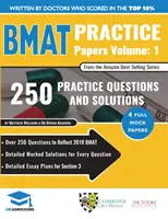 BMAT Practice Papers Volume 1 - Ponad 250 pytań odzwierciedlających BMAT 2018, szczegółowe rozwiązania dla każdego pytania, szczegółowe plany esejów dla sekcji - BMAT Practice Papers Volume 1 - Over 250 Questions to Reflect 2018 BMAT, Detailed Worked Solutions for Every Question, Detailed Essay Plans for Secti