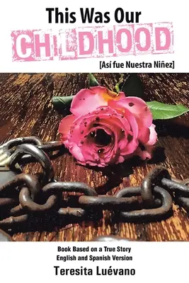 To było nasze dzieciństwo: As Fue Nuestra Niez - This Was Our Childhood: As Fue Nuestra Niez