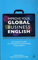 Improve Your Global Business English: Niezbędny zestaw narzędzi do pisania i komunikowania się ponad granicami - Improve Your Global Business English: The Essential Toolkit for Writing and Communicating Across Borders