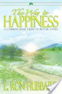 Droga do szczęścia - zdroworozsądkowy przewodnik po lepszym życiu - Way to Happiness - A Common Sense Guide to Better Living